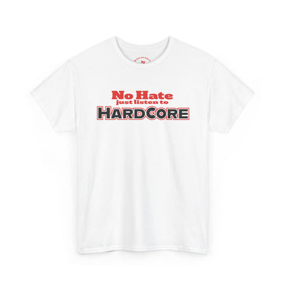 No Hate – Just Listen to HARDCORE