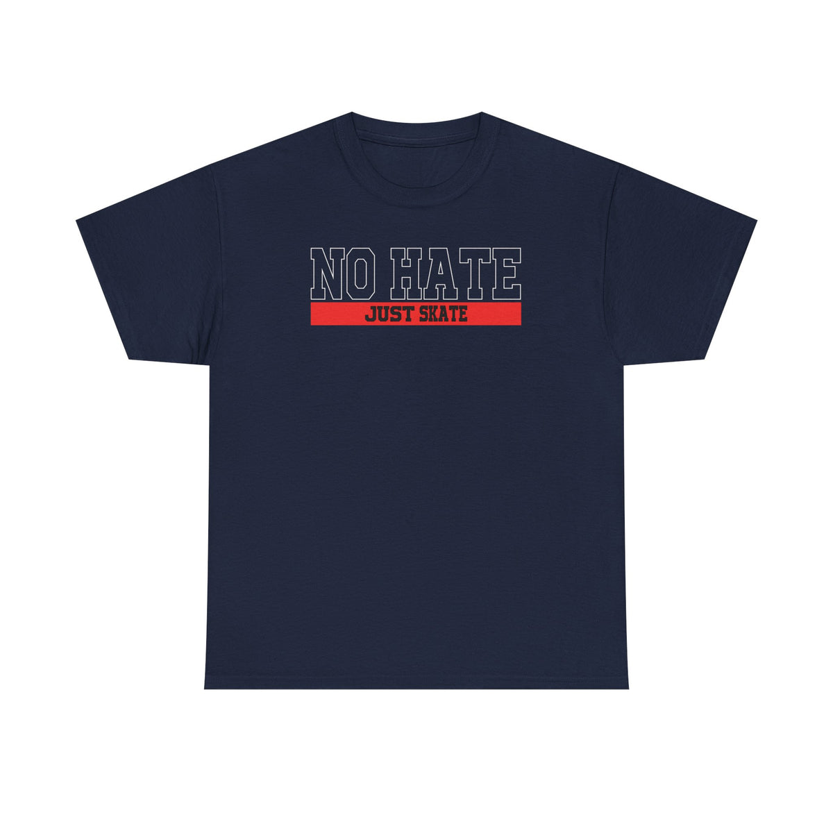 NO HATE. JUST SKATE. – Gildan Heavy Cotton Unisex T-Shirt - No Hate Just Skate Shirt, Skateboarder Gift, Casual Wear, Streetwear, Anti-Hate Message Tee