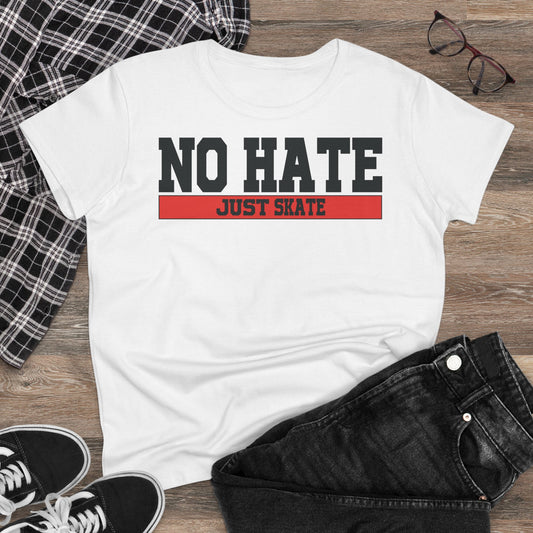 Women's No Hate Just Skate T-Shirt - Inspirational Skateboarding Tee,Empowering Skate Style ,No Hate Just Skate Shirt, Skateboarder Gift, Casual Wear, Streetwear, Anti-Hate Message Tee