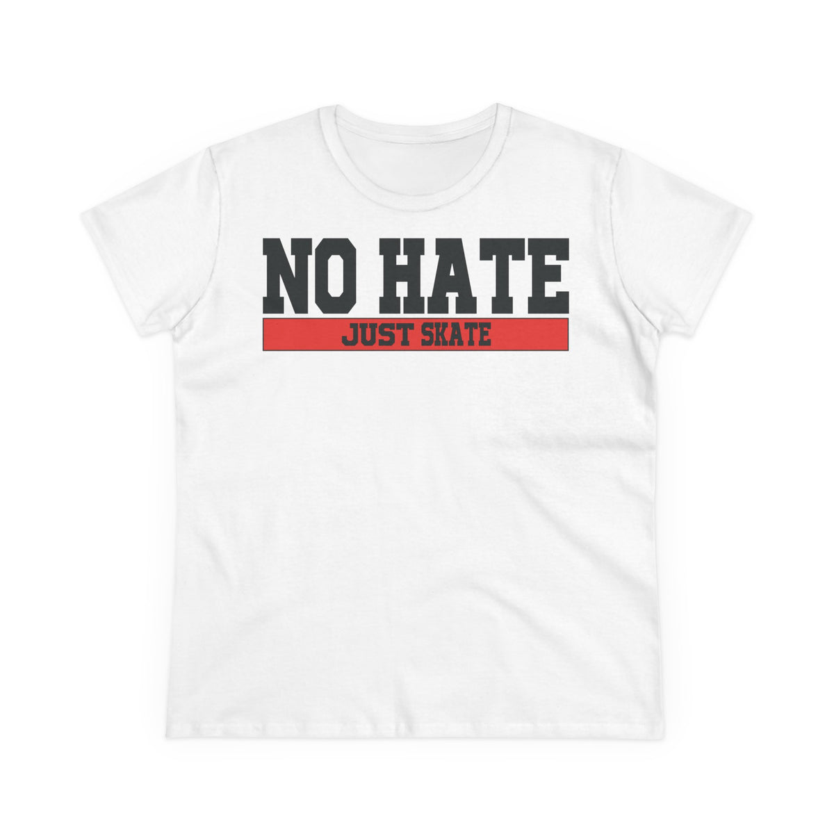 Női No Hate Just Skate póló - Inspiráló gördeszkás póló, Erősítő gördeszkás stílus, No Hate Just Skate póló, Gördeszkás ajándék, Hétköznapi viselet, Utcai viselet, Gyűlöletellenes üzenetes póló