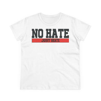 Női No Hate Just Skate póló - Inspiráló gördeszkás póló, Erősítő gördeszkás stílus, No Hate Just Skate póló, Gördeszkás ajándék, Hétköznapi viselet, Utcai viselet, Gyűlöletellenes üzenetes póló