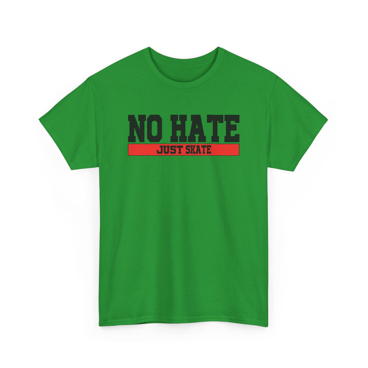 NO HATE. JUST SKATE. – Gildan Heavy Cotton Unisex T-Shirt - No Hate Just Skate Shirt, Skateboarder Gift, Casual Wear, Streetwear, Anti-Hate Message Tee