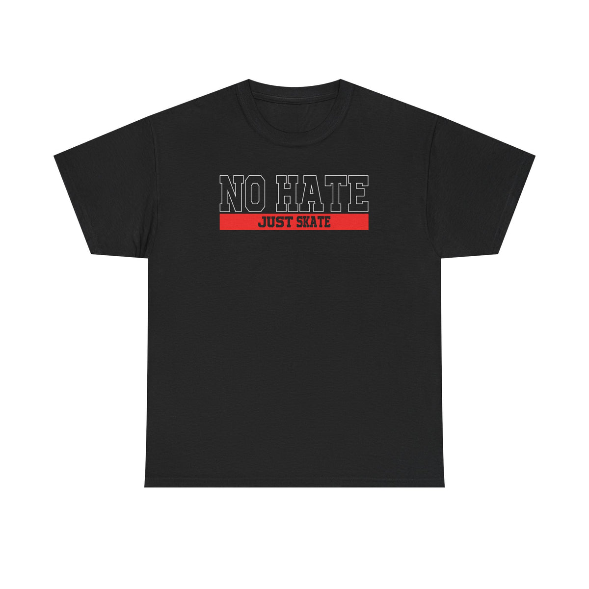 NO HATE. JUST SKATE. – Gildan Heavy Cotton Unisex T-Shirt - No Hate Just Skate Shirt, Skateboarder Gift, Casual Wear, Streetwear, Anti-Hate Message Tee