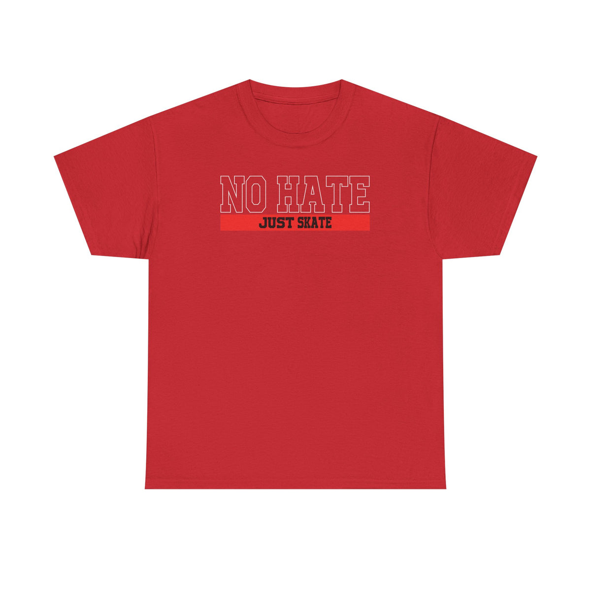 NO HATE. JUST SKATE. – Gildan Heavy Cotton Unisex T-Shirt - No Hate Just Skate Shirt, Skateboarder Gift, Casual Wear, Streetwear, Anti-Hate Message Tee