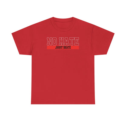 NO HATE. JUST SKATE. – Gildan Heavy Cotton Unisex T-Shirt - No Hate Just Skate Shirt, Skateboarder Gift, Casual Wear, Streetwear, Anti-Hate Message Tee