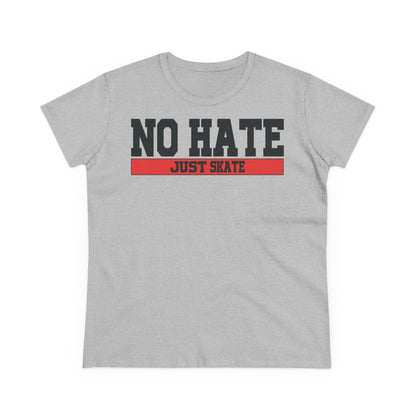 Női No Hate Just Skate póló - Inspiráló gördeszkás póló, Erősítő gördeszkás stílus, No Hate Just Skate póló, Gördeszkás ajándék, Hétköznapi viselet, Utcai viselet, Gyűlöletellenes üzenetes póló