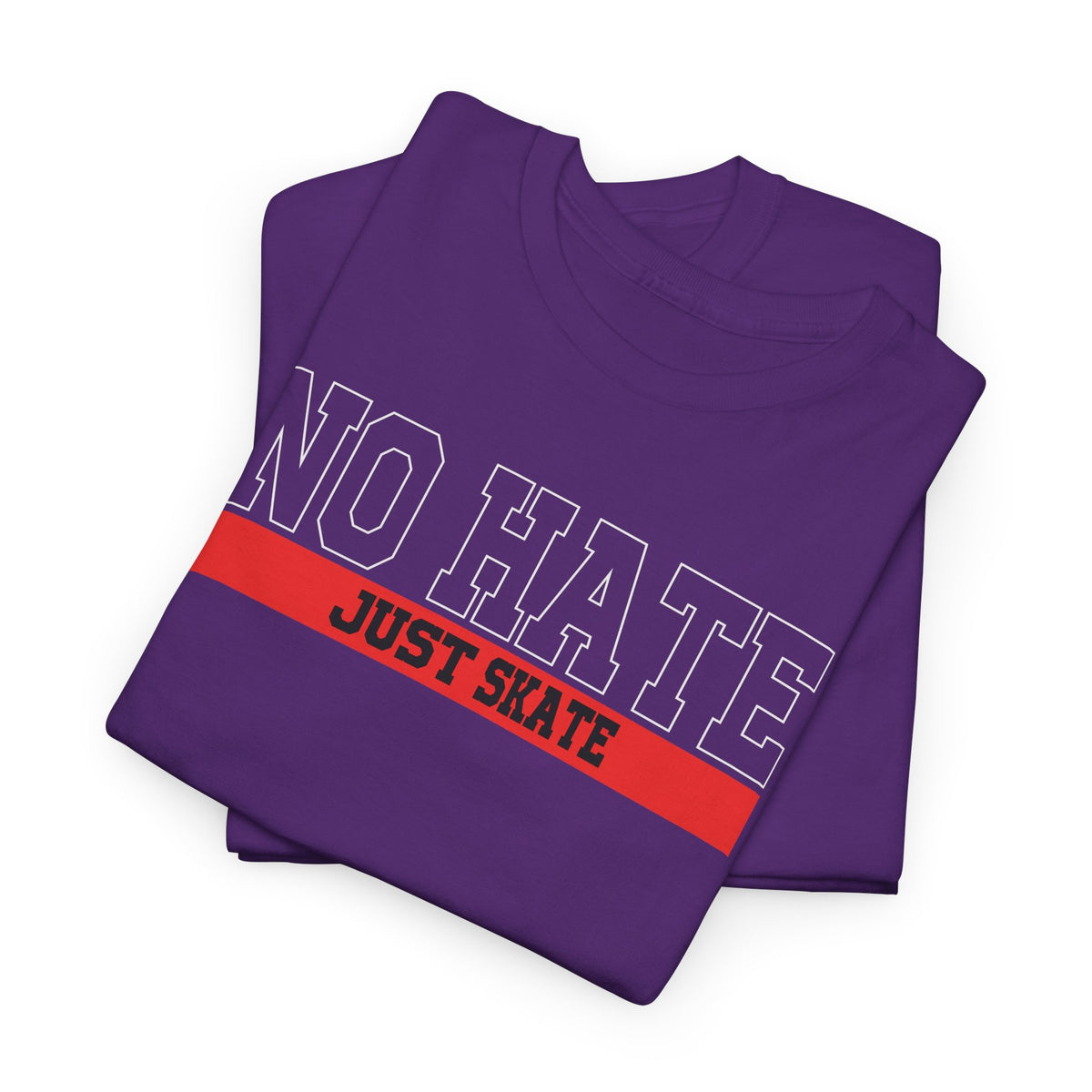 NO HATE. JUST SKATE. – Gildan Heavy Cotton Unisex T-Shirt - No Hate Just Skate Shirt, Skateboarder Gift, Casual Wear, Streetwear, Anti-Hate Message Tee