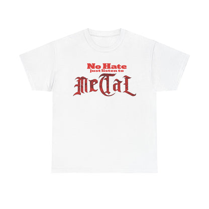 NO HATE. JUST LISTEN TO METAL. – Statement Tee