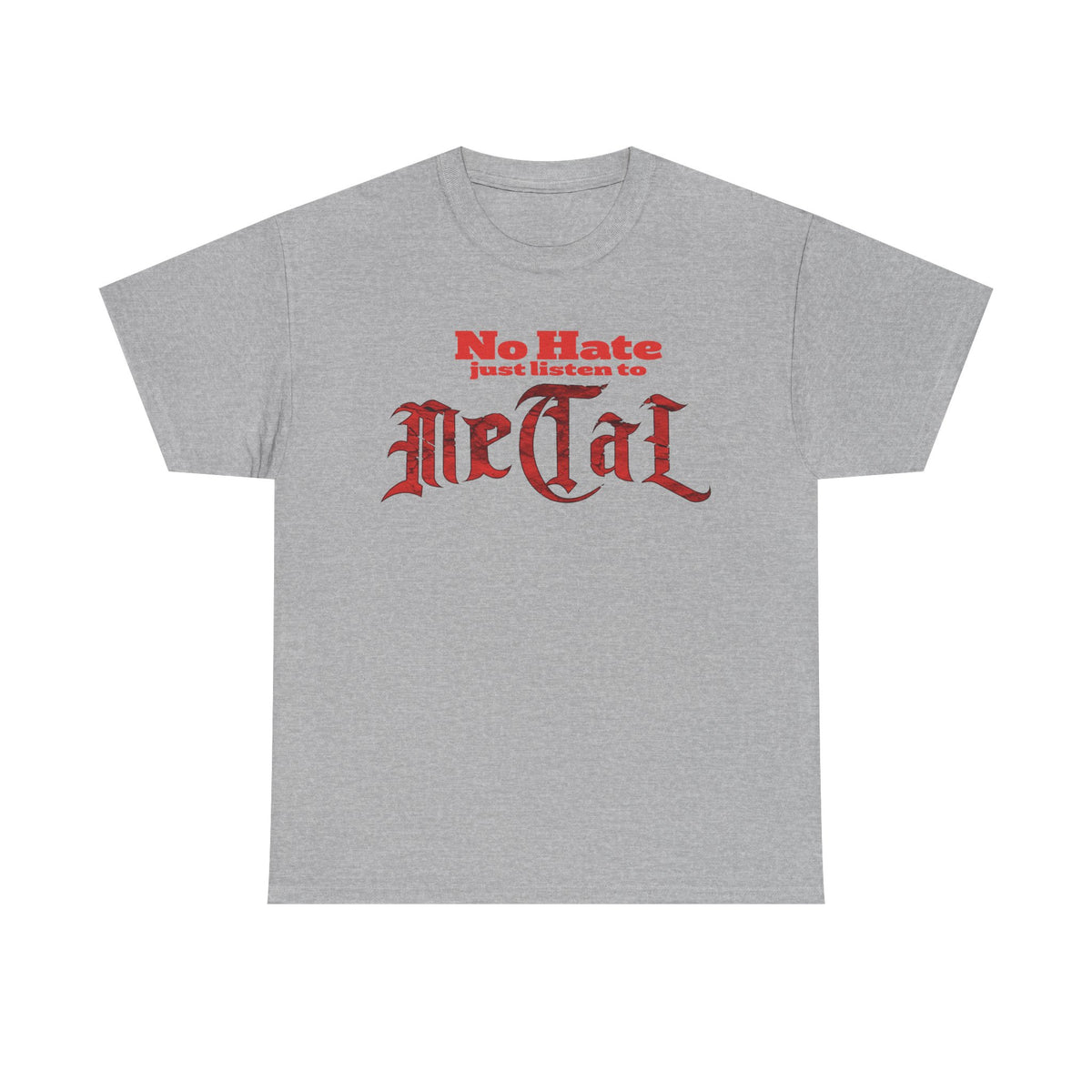 NO HATE. JUST LISTEN TO METAL. – Statement Tee