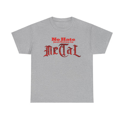 NO HATE. JUST LISTEN TO METAL. – Statement Tee