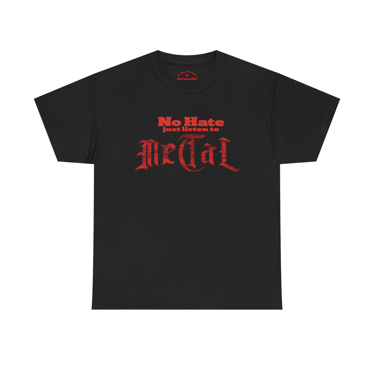 NO HATE. JUST LISTEN TO METAL. – Statement Tee