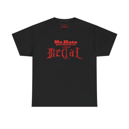 NO HATE. JUST LISTEN TO METAL. – Statement Tee