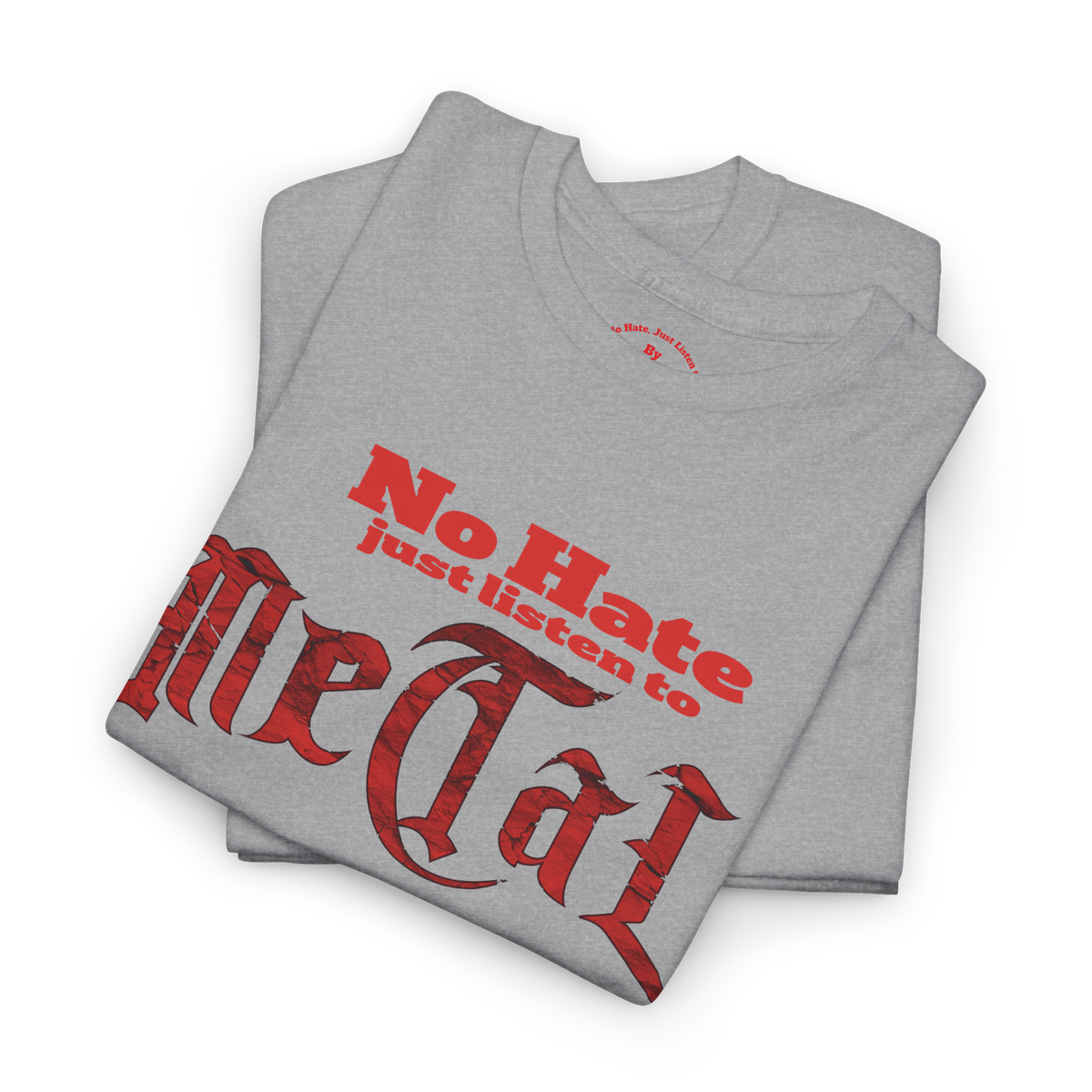 NO HATE. JUST LISTEN TO METAL. – Statement Tee