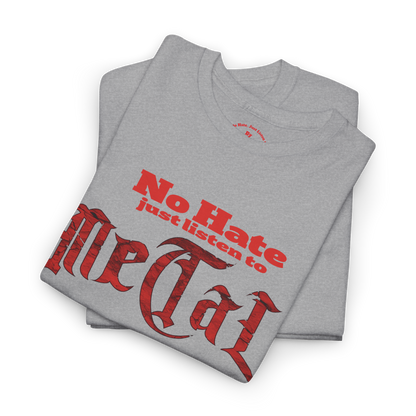 NO HATE. JUST LISTEN TO METAL. – Statement Tee