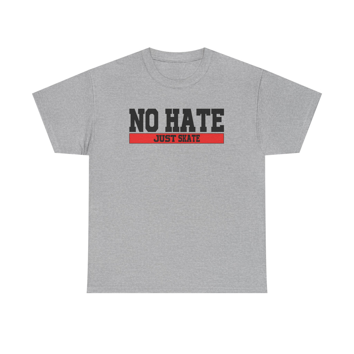 NO HATE. JUST SKATE. – Gildan Heavy Cotton Unisex T-Shirt - No Hate Just Skate Shirt, Skateboarder Gift, Casual Wear, Streetwear, Anti-Hate Message Tee