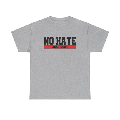 NO HATE. JUST SKATE. – Gildan Heavy Cotton Unisex T-Shirt - No Hate Just Skate Shirt, Skateboarder Gift, Casual Wear, Streetwear, Anti-Hate Message Tee