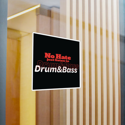 No Hate – Just Listen to Drum & Bass Kiss-Cut Vinyl Decals