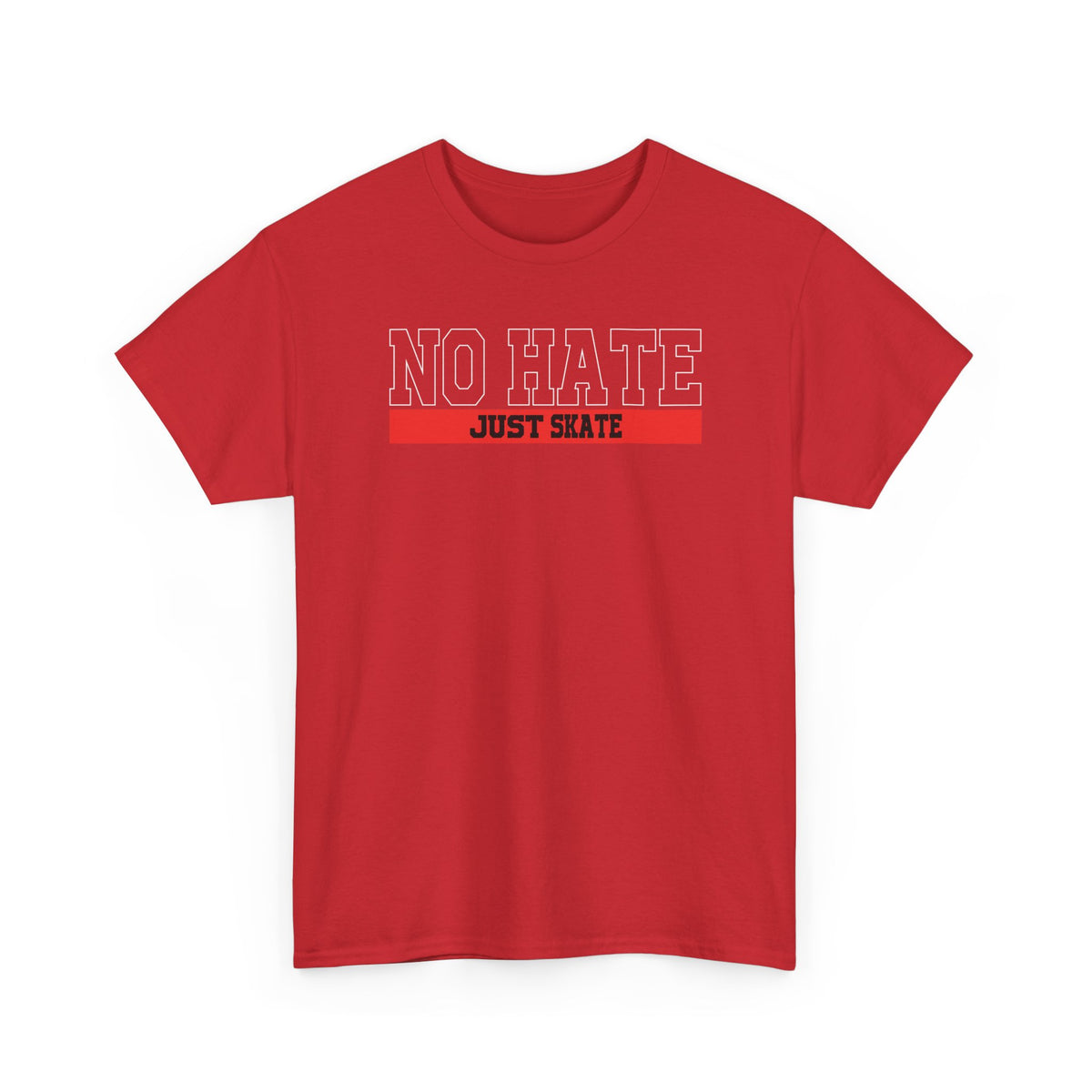 NO HATE. JUST SKATE. – Gildan Heavy Cotton Unisex T-Shirt - No Hate Just Skate Shirt, Skateboarder Gift, Casual Wear, Streetwear, Anti-Hate Message Tee