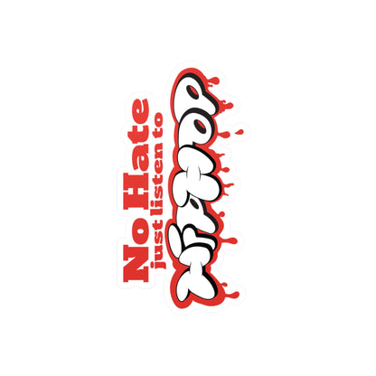No Hate, Just Listen to HipHop Kiss-Cut Stickers