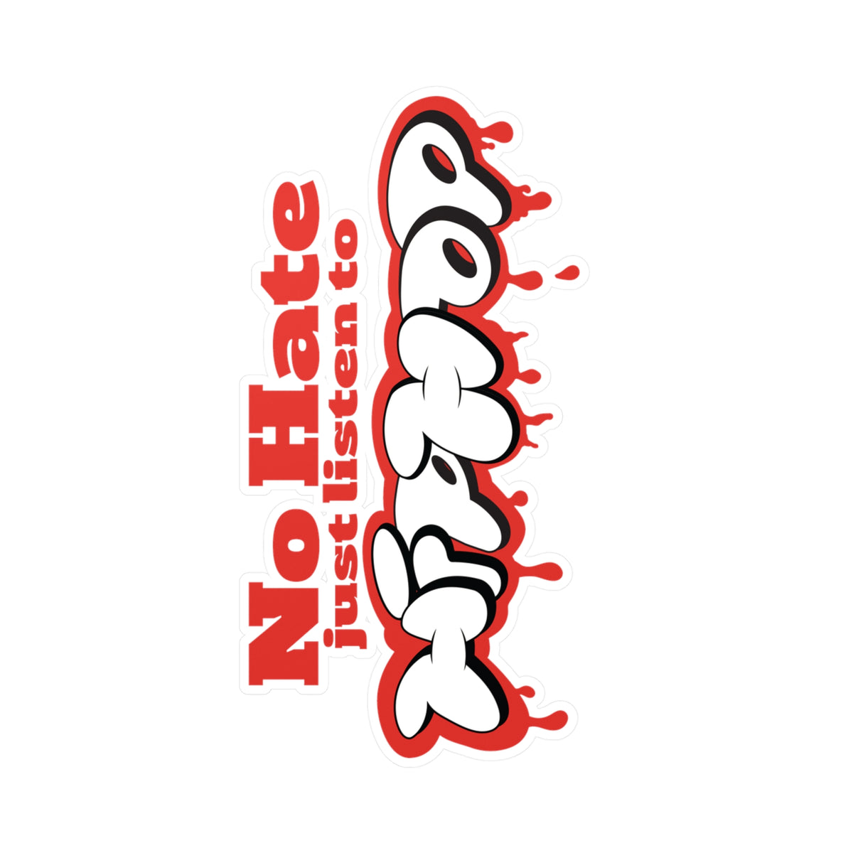 No Hate, Just Listen to HipHop Kiss-Cut Stickers