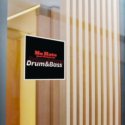 No Hate – Just Listen to Drum & Bass Kiss-Cut Vinyl Decals