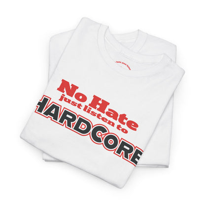 No Hate – Just Listen to HARDCORE