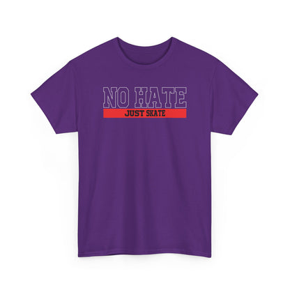 NO HATE. JUST SKATE. – Gildan Heavy Cotton Unisex T-Shirt - No Hate Just Skate Shirt, Skateboarder Gift, Casual Wear, Streetwear, Anti-Hate Message Tee