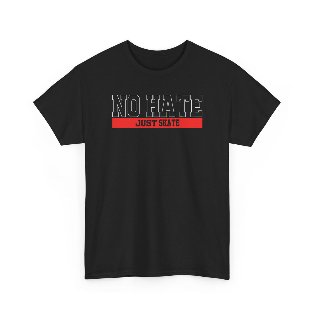 NO HATE. JUST SKATE. – Gildan Heavy Cotton Unisex T-Shirt - No Hate Just Skate Shirt, Skateboarder Gift, Casual Wear, Streetwear, Anti-Hate Message Tee