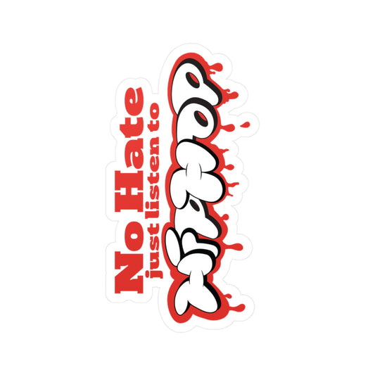 No Hate, Just Listen to HipHop Kiss-Cut Stickers