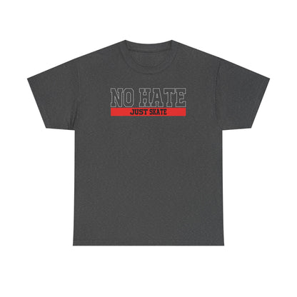 NO HATE. JUST SKATE. – Gildan Heavy Cotton Unisex T-Shirt - No Hate Just Skate Shirt, Skateboarder Gift, Casual Wear, Streetwear, Anti-Hate Message Tee