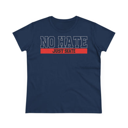 No Hate Just Skate Women's T-Shirt - Empowering Skate Style ,No Hate Just Skate Shirt, Skateboarder Gift, Casual Wear, Streetwear, Anti-Hate Message Tee