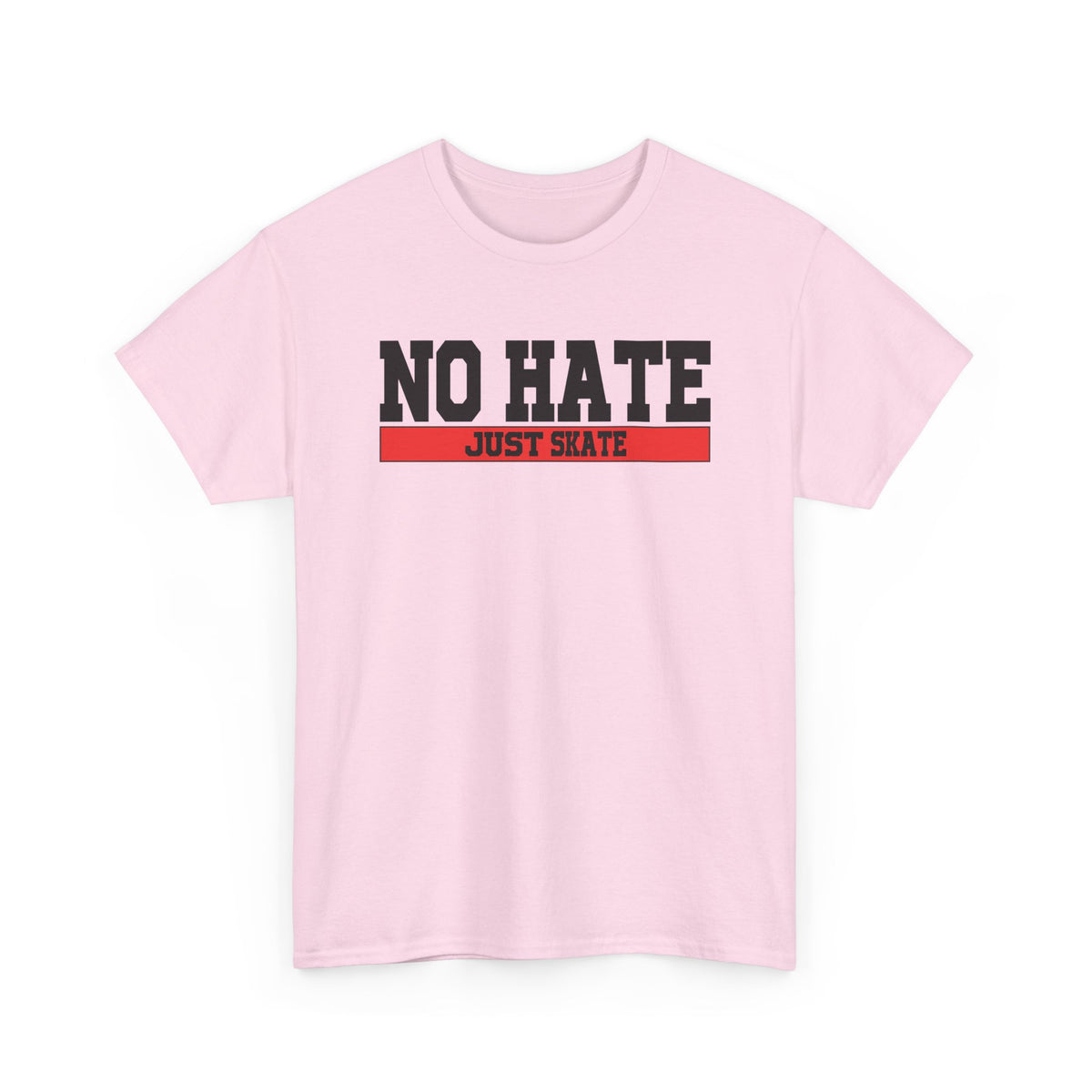 NO HATE. JUST SKATE. – Gildan Heavy Cotton Unisex T-Shirt - No Hate Just Skate Shirt, Skateboarder Gift, Casual Wear, Streetwear, Anti-Hate Message Tee