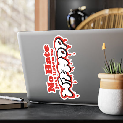 No Hate, Just Listen to HipHop Kiss-Cut Stickers