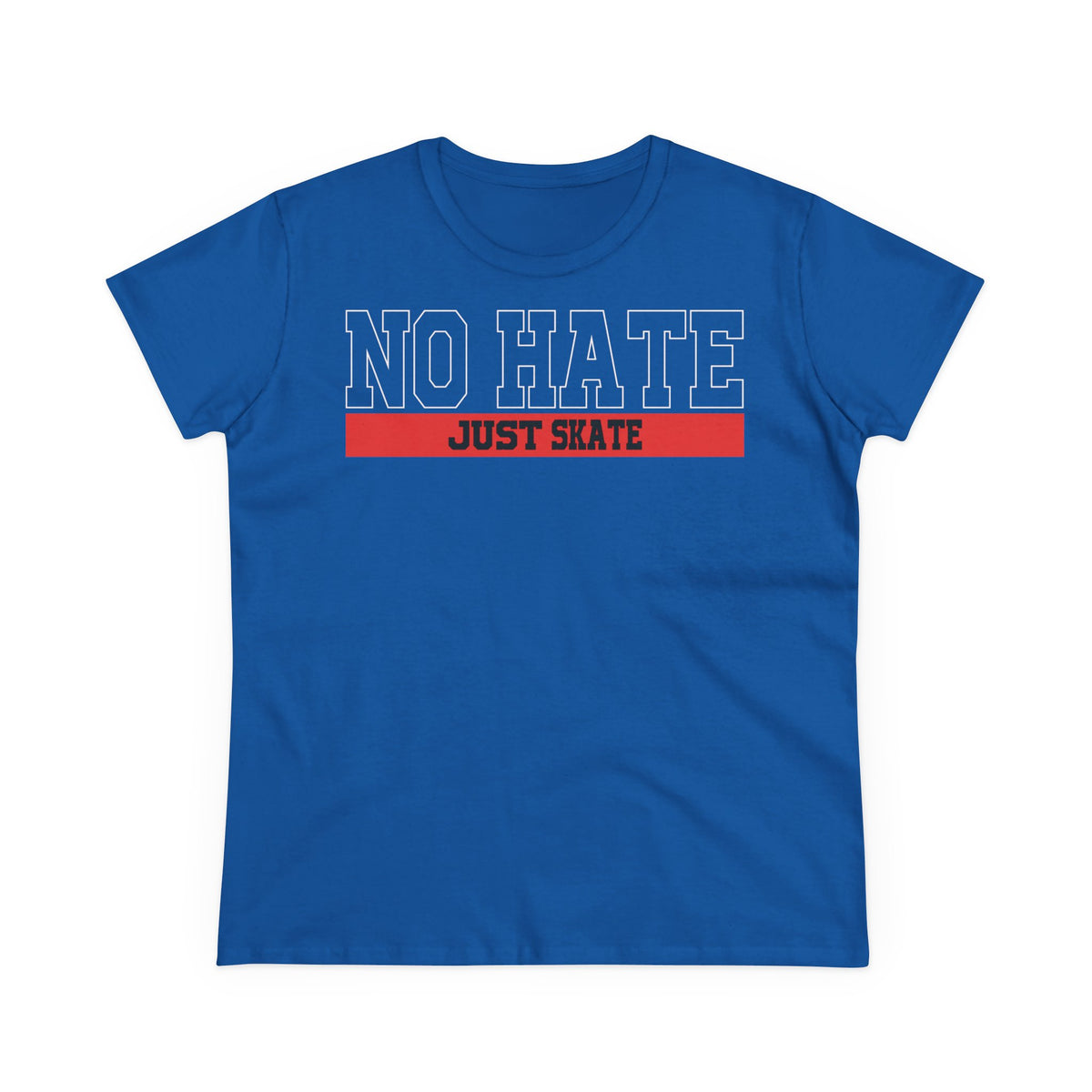 No Hate Just Skate Women's T-Shirt - Empowering Skate Style ,No Hate Just Skate Shirt, Skateboarder Gift, Casual Wear, Streetwear, Anti-Hate Message Tee
