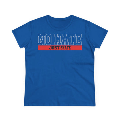 No Hate Just Skate Women's T-Shirt - Empowering Skate Style ,No Hate Just Skate Shirt, Skateboarder Gift, Casual Wear, Streetwear, Anti-Hate Message Tee